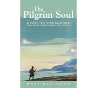 Ravi Ravindra The Pilgrim Soul (Tascabile)