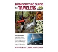 Ravi Roy Carola Lage-Roy Homeopathic Guide for Travelers (Tascabile)