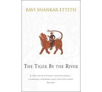 Ravi Shankar Etteth The Tiger By The River (Tascabile)