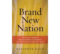 Ravinder Kaur Brand New Nation (Copertina rigida) South Asia in Motion