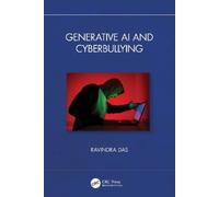 Ravindra Das Generative AI and Cyberbullying (Tascabile)