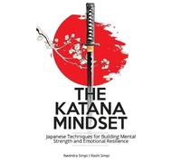 Ravindra Simpi Rashi Simpi The Katana Mindset (Tascabile)