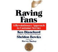 Raving Fans (A Revolutuionary Approach to Customer Service)