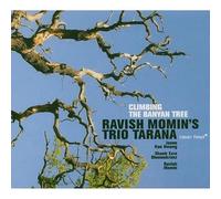 Ravish Monin'S Trio Tarana - CLEAN FEED Climbing The Banyan Tree