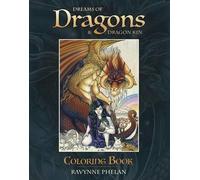 Ravynne Phelan Dreams of Dragons & Dragon Kin Coloring Book (Tascabile)