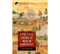 Ravza Altuntaş-Çakır A Political Theory of Muslim Democracy (Copertina rigida)