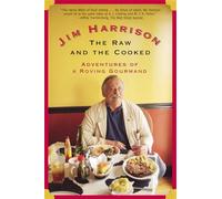 Jim Harrison The Raw and the Cooked (Tascabile)