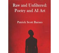 Raw and Unfiltered: Poetry and AI Art