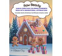 Raw Beauty: Kawaii Christmas Coloring & Kindness Book with Inspirational Affirmations: Includes Santa Kindness Certificate & Santa Letter