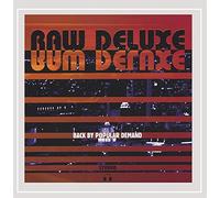 Raw Deluxe - Back By Popular Demand