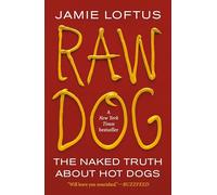 Raw Dog: The Naked Truth About Hot Dogs