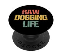 Raw Dogging Life - Retro divertente detto sarcastico fresco novità PopSockets PopGrip Adesivo