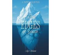 Raw Edges Of Youth: A Poetry Collection - Love, Heartbreak, Loss, and Self-Discovery