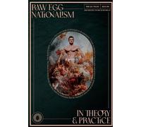 Raw Egg Nationalist Raw Egg Nationalism in Theory and Practice (Tascabile)