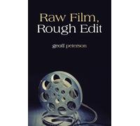 Raw Film, Rough Edit