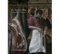 Raw Painting: The Butcher's Shop by Annibale Carracci