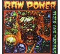 Raw Power - Tired & Furious