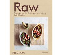 Raw. Ricette per uno stile di vita vegetariano moderno