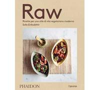 Raw. Ricette per uno stile di vita vegetariano moderno