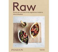 RAW. RICETTE PER UNO STILE DI VITA VEGETARIANO MODERNO - Eiriksdottir Solla