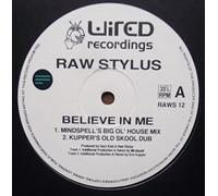 Raw Stylus - Believe in Me [12" VINYL]