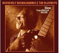 ROOSEVELT 'BOOBA' BARNES & THE PLAYBOYS Raw Unpolluted Blues (CD) Album