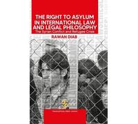 Rawan Diab The Right to Asylum in International Law and Legal (Copertina rigida)