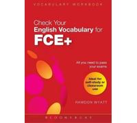 Rawdon Wyatt Check Your English Vocabulary for FCE+ (Tascabile)
