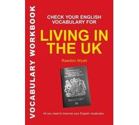 Rawdon Wyatt Check Your English Vocabulary for Living in the UK (Tascabile)