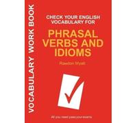Rawdon Wyatt Check Your English Vocabulary for Phrasal Verbs and Idi (Tascabile)