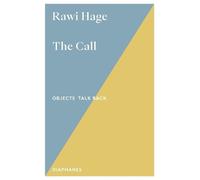 Rawi Hage The Call (Tascabile) Objects Talk Back
