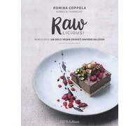 Rawlicious! 100 dolci vegan crudisti davvero deliziosi. Ediz. a colori