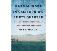Ray A. March Mass Murder in California's Empty Quarter (Copertina rigida)
