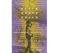 Ray A. Young Bear Black Eagle Child (Tascabile)