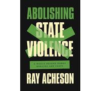 Ray Acheson Abolishing State Violence (Tascabile)