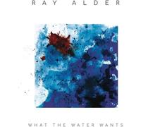 Ray Alder What the Water Wants (CD) Album (Jewel Case)