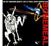 Ray Anderson Quartet - Bonemeal