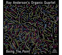 Ray Anderson's Organic Quartet Being the Point (CD) Album