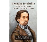 Ray Argyle Inventing Secularism (Tascabile)
