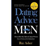 Ray Asher Dating Advice for Men, 3 Books in 1 (What Women Want Men T (Tascabile)
