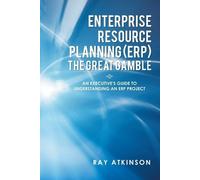 Ray Atkinson Enterprise Resource Planning (ERP) The Great Gamble (Tascabile)