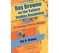 Ray B. Browne Ray Browne on the Culture Studies Revolution (Tascabile)