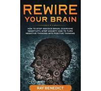 Ray Benedict Rewire Your Brain (Tascabile)