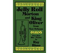 Ray Bisso Jelly Roll Morton and King Oliver (Tascabile)