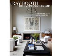 Ray Booth: The Expressive Home: Architecture and Interiors