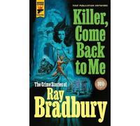 Ray Bradbury Killer, Come Back To Me: The Crime Stories of Ra (Copertina rigida)