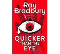Ray Bradbury Quicker Than the Eye (Tascabile)