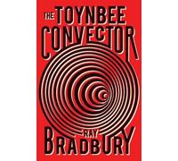 Ray Bradbury The Toynbee Convector (Tascabile)