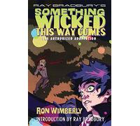 Ray Bradbury's Something Wicked This Way Comes: The Authorized Adaptation