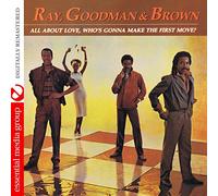 Ray & Brown Goodman - All About Love Who's Gonna Make The First Move